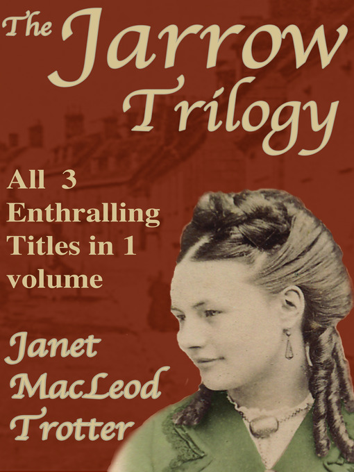 Title details for The Jarrow Trilogy by Janet MacLeod Trotter - Available